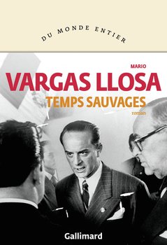 Temps sauvages - Llosa Mario Vargas