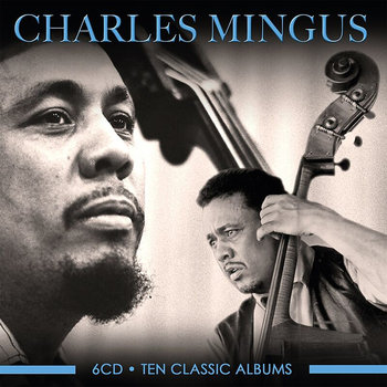 Ten Classic Albums - Mingus Charles