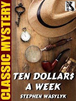 Ten Dollar$ a Week - Stephen Wasylyk