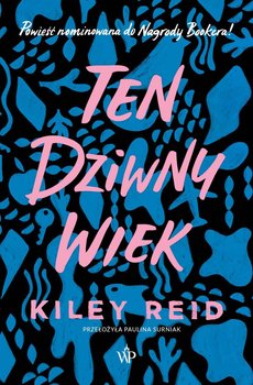 Ten dziwny wiek - Reid Kiley