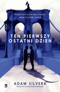 Ten pierwszy ostatni dzień - Silvera Adam