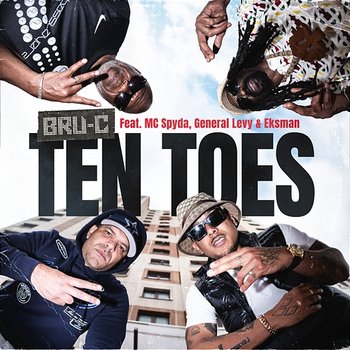 Ten Toes - Bru-C feat. MC Spyda, General Levy, Eksman