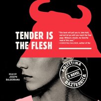 Tender is the Flesh - audiobook Bazterrica Agustina