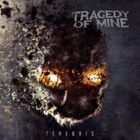 Tenebris Tragedy Of Mine