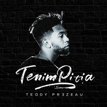 Tenim-Pitia - Teddy Prezeau