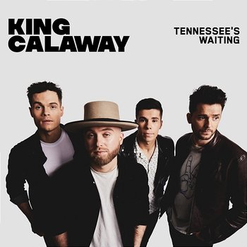 Tennessee's Waiting - King Calaway