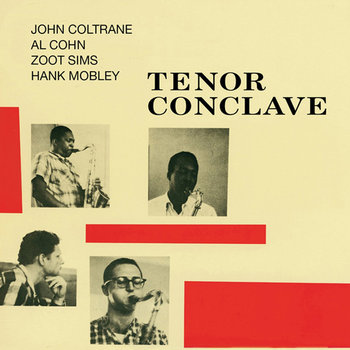 Tenor Coclave Plus Cattin' with Coltrane and Quinichette 2 albums On 1 CD (Remastered) - Coltrane John, Mobley Hank, Cohn Al, Sims Zoot, Quinchette Paul, Chambers Paul, Waldron Mal, Taylor Art