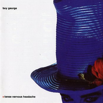 Tense Nervous Headache - Boy George