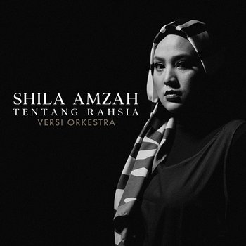 Tentang Rahsia - Shila Amzah