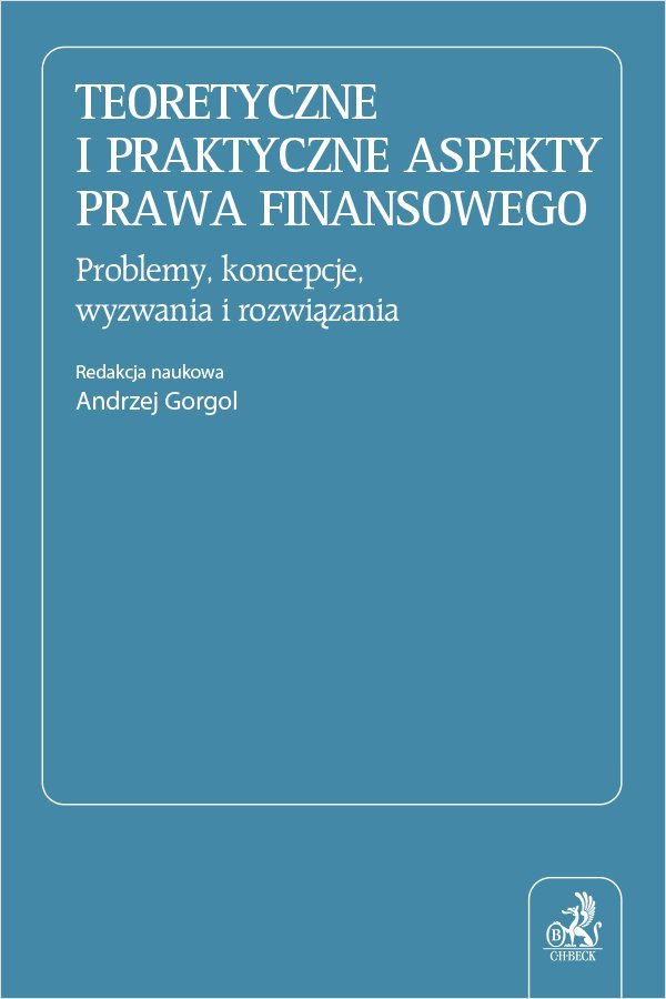 Teoretyczne I Praktyczne Aspekty Prawa Finansowego. Problemy Koncepcje ...