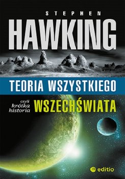 Teoria wszystkiego, czyli krótka historia wszechświata - Stephen Hawking