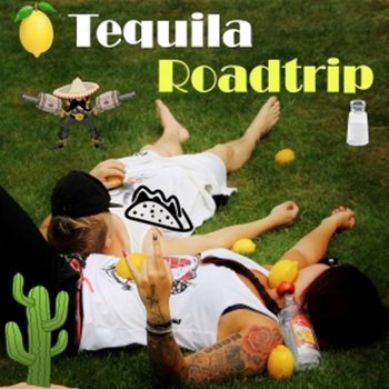 Tequila Roadtrip - Rasmus Gozzi, Louise Andersson Bodin