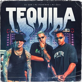Tequila - DJ GBR, MC Pedrinho, MC Davi