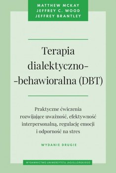 Terapia dialektyczno-behawioralna (DBT) - Mckay Matthew, Wood Jeffrey C., Brantley Jeffrey