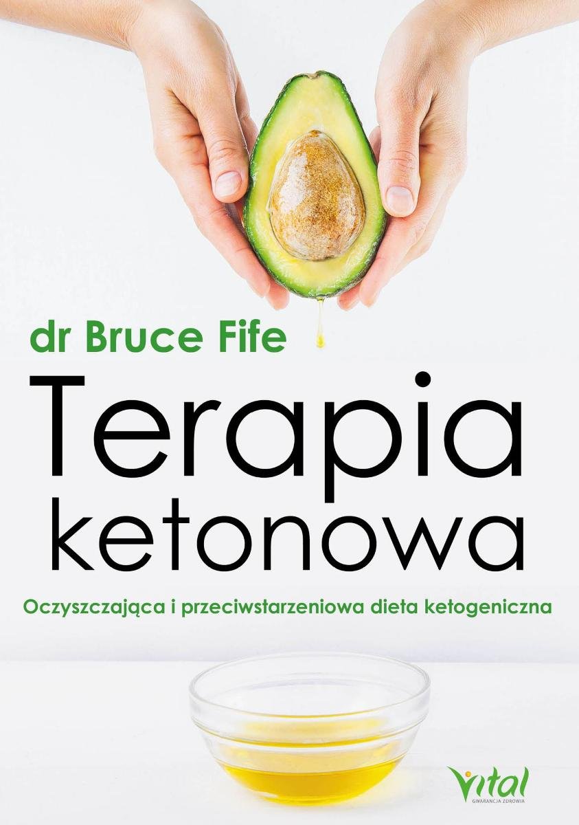 Terapia Ketonowa Oczyszczająca I Przeciwstarzeniowa Dieta Ketogeniczna Fife Bruce Ebook 3274