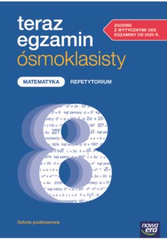 Teraz egzamin ósmoklasisty. Matematyka. Repetytorium. Klasy 4-8. Szkoła Podstawowa - Janowicz Jerzy