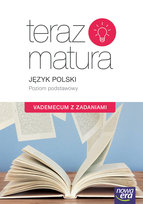 Teraz matura. Język polski. Vademecum z zadaniami. Poziom podstawowy Opracowanie zbiorowe