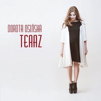 Teraz Dorota Osińska