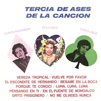 Tercia de Ases de la Canción - Lupita Palomera, Eva Garza, Linda Arce