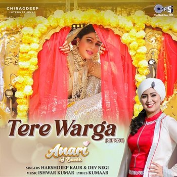 Tere Warga (Reprise) [From "Anari Is Backk"] - Dev Negi, Harshdeep Kaur, Ishwar Kumar & Kumaar