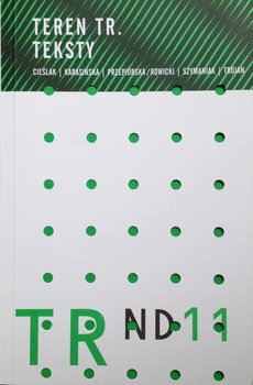 Teren TR. Teksty - Trojan Piotr, Rowicki Piotr, Cieślak Ola, Szymaniak Michał, Przepiórska Agnieszka