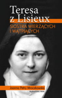 Teresa z Lisieux. Siostra wierzących i wątpiących-Zdjęcie-0