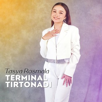 Terminal Tirtonadi - Tasya Rosmala