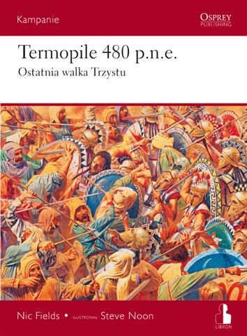 Termopile 480 p.n.e. Ostatnia Walka Trzystu