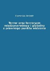 Terror oraz terroryzm międzynarodowy i globalny z prawnego punktu widzenia - Dróżdż Dominika