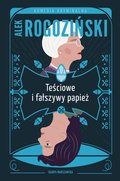 Teściowe i fałszywy papież&nbsp;-&nbsp;Rogoziński Alek