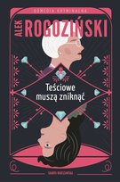Teściowe muszą zniknąć Rogoziński Alek