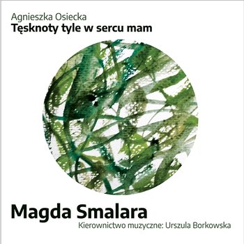 Tęsknoty tyle w sercu mam - Magda Smalara