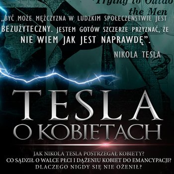 Tesla o kobietach - Nikola Tesla