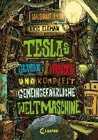 Teslas grandios verrückte und komplett gemeingefährliche Weltmaschine - Elfman Eric, Shusterman Neal
