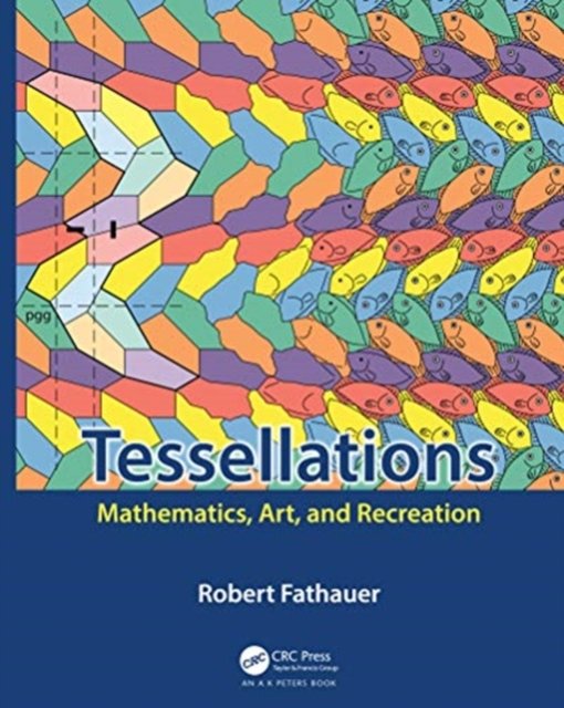 Tessellations: Mathematics, Art And Recreation - Robert Fathauer ...