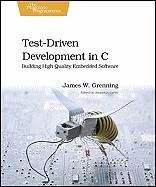 Test Driven Development for Embedded C - Grenning James