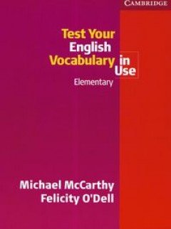 Test Your English. Vocabulary in Use. Elementary - McCarthy Michael, O'Dell Felicity