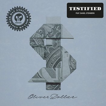 Testified - Oliver Dollar feat. Daniel Steinberg