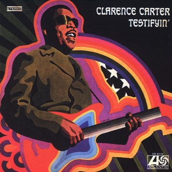 Testifyin' - Clarence Carter