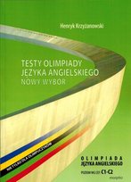 Testy olimpiady języka angielskiego. Nowy wybór. Poziom C1-C2 Krzyżanowski Henryk
