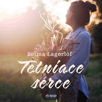 Tętniące serce - Selma Lagerlof