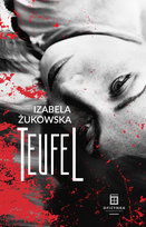 Teufel. Komisarz Franz Thiedtke. Tom 1 Żukowska Izabela