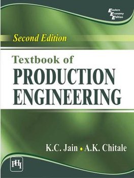 Textbook of Production Engineering - Jain K. C., Chitale A. K.