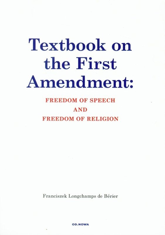 Textbook on the First Amendment: Freedom of speech and freedom of ...