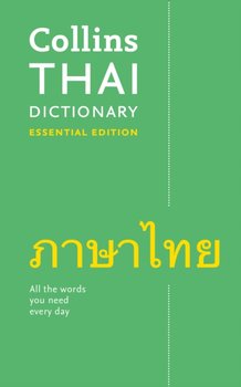 Thai Essential Dictionary: All the Words You Need, Every Day - Collins Dictionaries