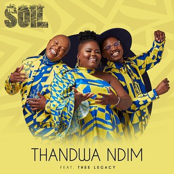 Thandwa Ndim - The Soil feat. Thee Legacy
