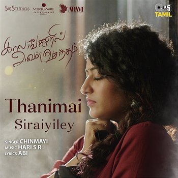 Thanimai Sirayiley (From “Kaalangalil Aval Vasantham”) - Chinmayi Sripaada, Hari S R and Abi