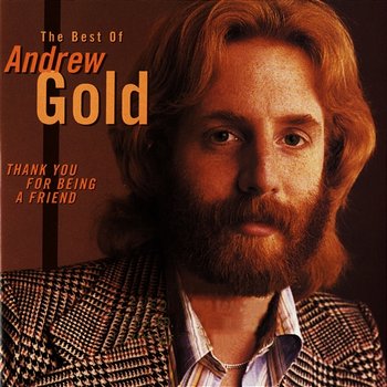 Thank You for Being a Friend: The Best of Andrew Gold - Andrew Gold