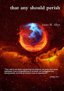 that any should perish - Allen James W.