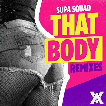 That Body (Remixes) - Supa Squad